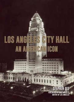 Los Angeles City Hall: An American Icon - Gee, Stephen