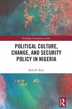 Political Culture, Change, and Security Policy in Nigeria - Kalu, Kalu N