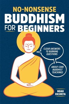 No-Nonsense Buddhism for Beginners - Rasheta, Noah