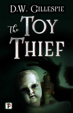 The Toy Thief - Gillespie, D. W.