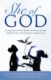 She of God: Alchemical Art Deck & Evolutionary Empowerment Book--An Exploration of the Wisdom of Woman Thru Visionary Art, Timeles