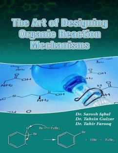 The art of designing organic reaction mechanisms - Gulzar, Tahsin; Farooq, Tahir; Iqbal, Sarosh