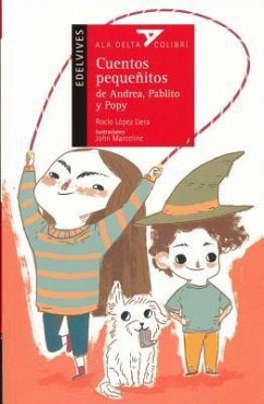 Cuentos Pequenitos de Andrea, Pablito y Popy - Lopez Liera, Rocio