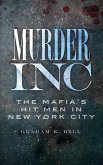 Murder, Inc: The Mafia's Hit Men in New York City