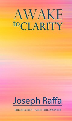 Awake to Clarity (The Kitchen Table Philosopher, #3) (eBook, ePUB) - Raffa, Joseph