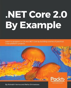 .NET Core 2.0 By Example - Shrivastava, Neha; Verma, Rishabh