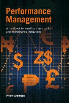 Performance Management: A Handbook for Small Business Banks and Microfinance Institutions - Anderson, Prinny