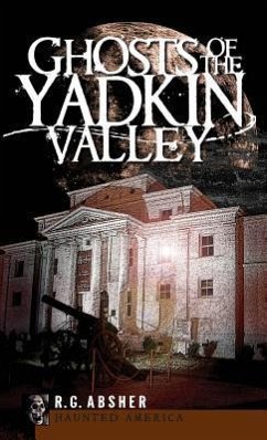 Ghosts of the Yadkin Valley - Absher, R. G.