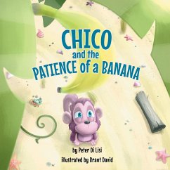 Chico and the Patience of a Banana - Di Lisi, Peter