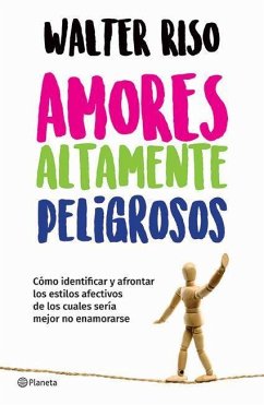 Amores Altamente Peligrosos / Highly Dangerous Loves - Riso, Walter