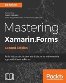 Mastering Xamarin.Forms - Second Edition