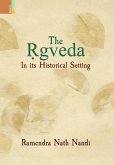 The &#7770;gveda: In its Historical Setting