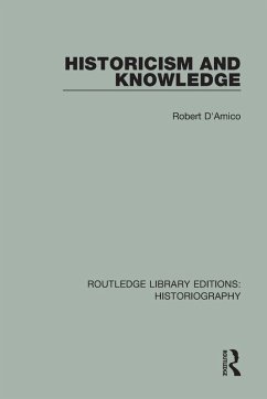 Historicism and Knowledge - D'Amico, Robert