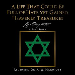 A Life That Could Be Full of Hate yet Gained Heavenly Treasures - Harriott, Rev. AA