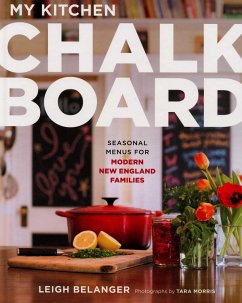 My Kitchen Chalkboard: Seasonal Menus for Modern New England Families - Belanger, Leigh