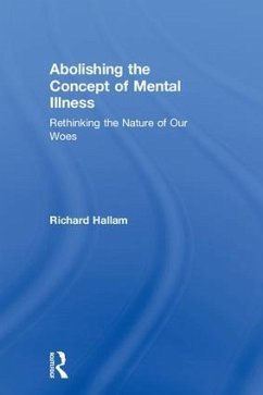 Abolishing the Concept of Mental Illness - Hallam, Richard