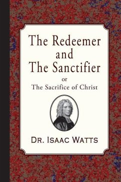 The Redeemer and the Sanctifier - Watts, Isaac