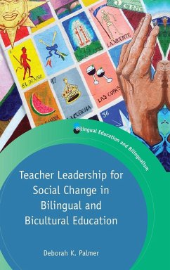 Teacher Leadership for Social Change in Bilingual and Bicultural Education - Palmer, Deborah