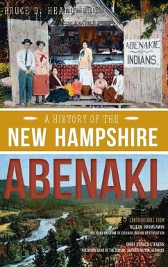 A History of the New Hampshire Abenaki - Heald, Bruce D.