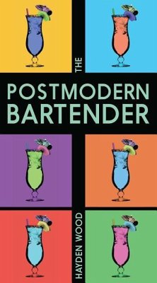 The Postmodern Bartender - Wood, Hayden