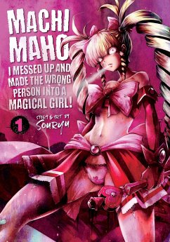 Machimaho: I Messed Up and Made the Wrong Person Into a Magical Girl! Vol. 1 - Souryuu