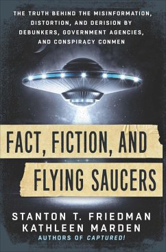 Fact, Fiction, and Flying Saucers (eBook, ePUB) - Friedman, Stanton T.; Marden, Kathleen
