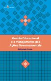 Gestão Educacional e o Planejamento das Ações Governamentais (eBook, ePUB) Gestão Educacional e o Planejamento das Ações Governamentais (eBook, ePUB)