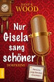 Nur Gisela sang schöner / Familie Jupp Backes ermittelt Bd.1