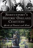 Shreveport's Historic Oakland Cemetery (eBook, ePUB)