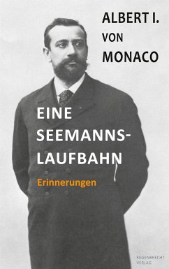 Eine Seemannslaufbahn - Albert I. von Monaco