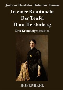 In einer Brautnacht / Der Teufel / Rosa Heisterberg - Temme, Jodocus Deodatus Hubertus