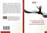 Le vieillissement de la coordination entre posture et mouvement Le vieillissement de la coordination entre posture et mouvement