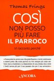 Così non posso più fare il parroco. Vi racconto perché