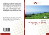La lutte contre la violence conjugale au Rwanda La lutte contre la violence conjugale au Rwanda