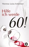 Hilfe ich werde 60!