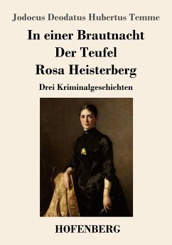 In einer Brautnacht / Der Teufel / Rosa Heisterberg - Temme, Jodocus Deodatus Hubertus