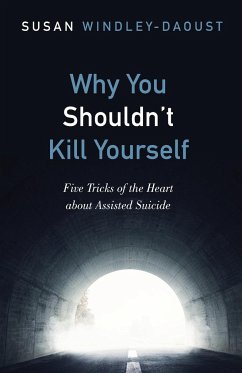 Why You Shouldn't Kill Yourself - Windley-Daoust, Susan