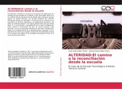 ALTERIDAD:El camino a la reconciliación desde la escuela - Peláez Pinzón, Lesly Stella;Peláez Pinzón, Adriana María