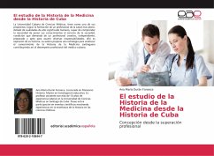 El estudio de la Historia de la Medicina desde la Historia de Cuba - Durán Fonseca, Ana Maria