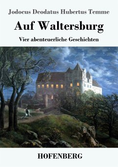 Auf Waltersburg - Temme, Jodocus Deodatus Hubertus