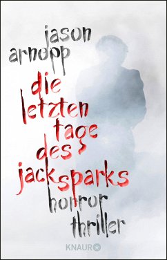Die letzten Tage des Jack Sparks (eBook, ePUB) - Arnopp, Jason