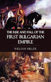 The Rise and Fall of the First Bulgarian Empire (eBook, ePUB)