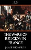 The Wars of Religion in France (eBook, ePUB)
