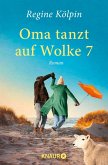 Oma tanzt auf Wolke 7 (eBook, ePUB) Oma tanzt auf Wolke 7 (eBook, ePUB)