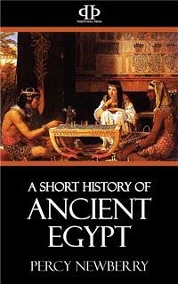 A Short History of Ancient Egypt (eBook, ePUB) - Newberry, Percy