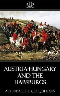 Austria-Hungary and the Habsburgs (eBook, ePUB) - R. Colquhoun, Archibald
