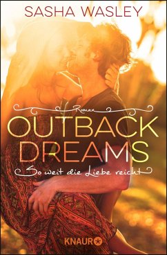 Outback Dreams. So weit die Liebe reicht / Outback Sisters Bd.1 (eBook, ePUB) - Wasley, Sasha