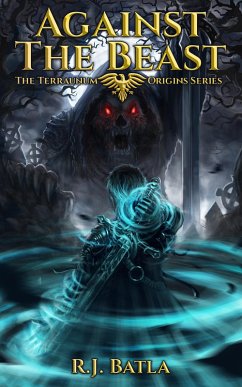 Against the Beast (Terraunum Origins, #1) (eBook, ePUB) - Batla, R. J.