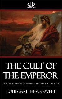 The Cult of the Emperor (eBook, ePUB) - Matthews Sweet, Louis