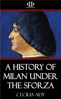 A History of Milan Under the Sforza (eBook, ePUB) - Ady, Cecilia